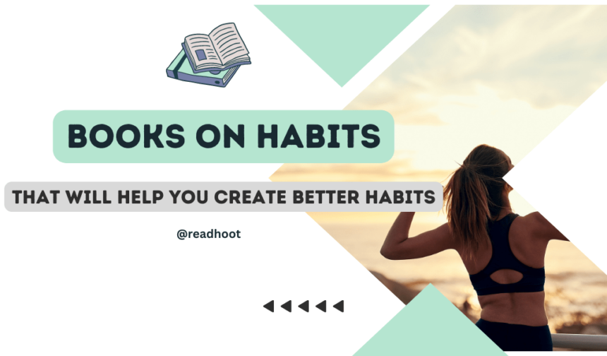 7 Top Habit Books for Personal Growth and Development