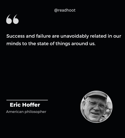 Eric Hoffer Quotes on success