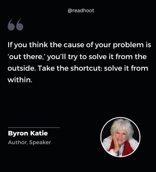 Byron Katie Quotes on life