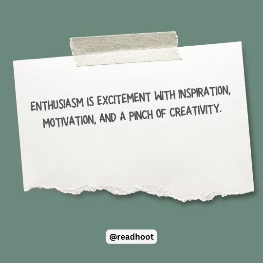 quotes on enthusiasm and passion 