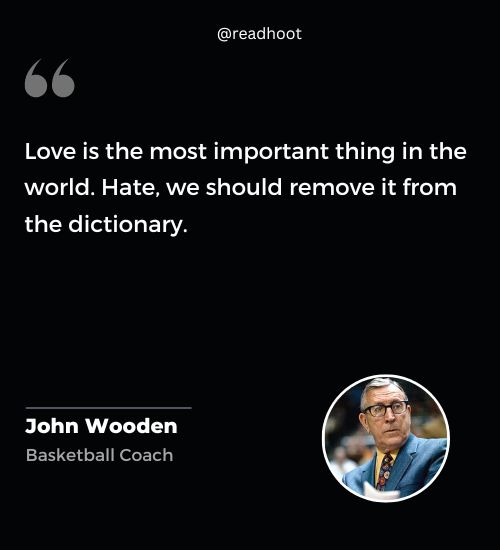 John Wooden Quotes on love