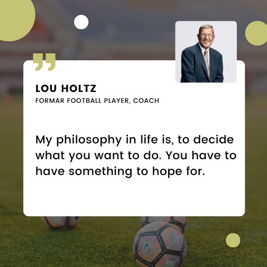 Lou Holtz quotes on life