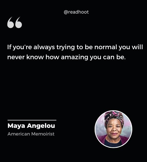 Maya Angelou Quotes on being yourself