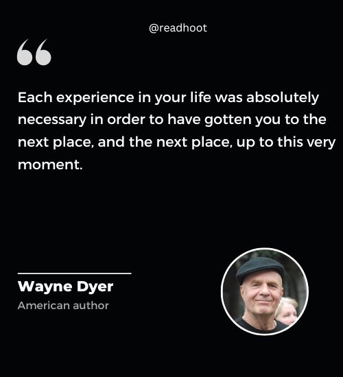 Wayne Dyer Quotes on experience