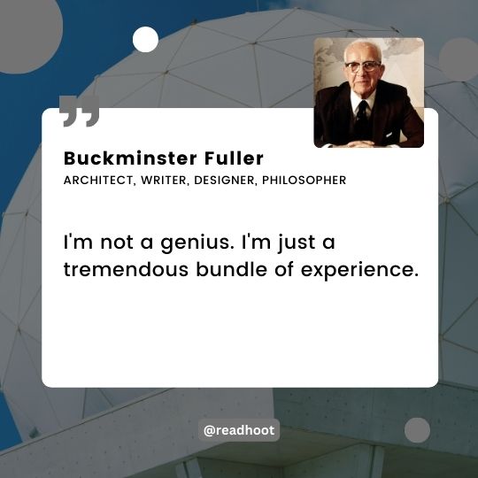quotes by Buckminster Fuller 