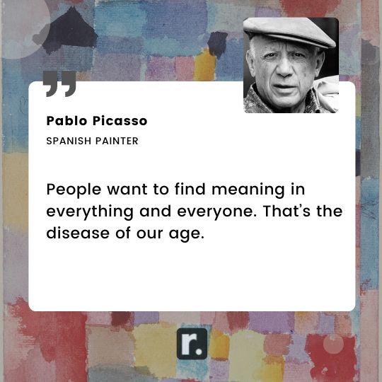 Pablo Picasso quotes on life
