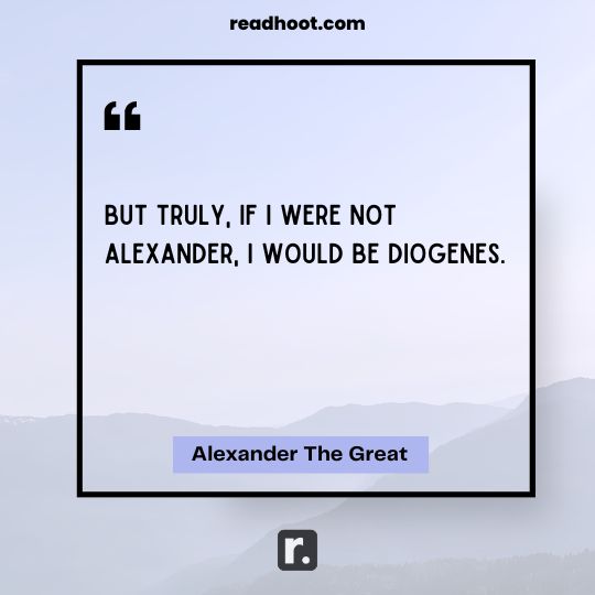 Alexander The Great Quotes