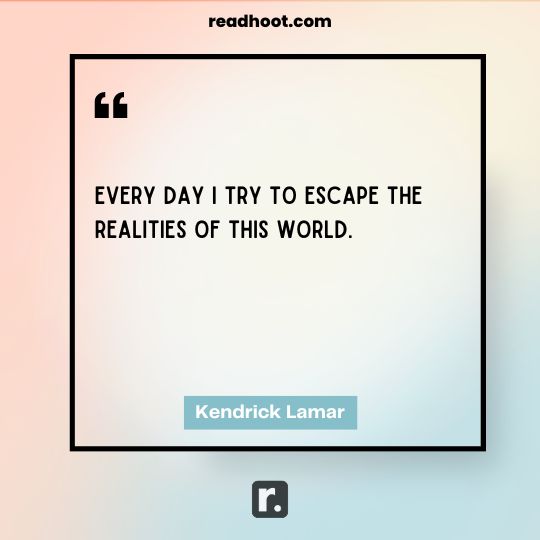 Kendrick Lamar Quotes