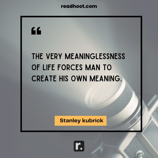 Stanley kubrick Quotes