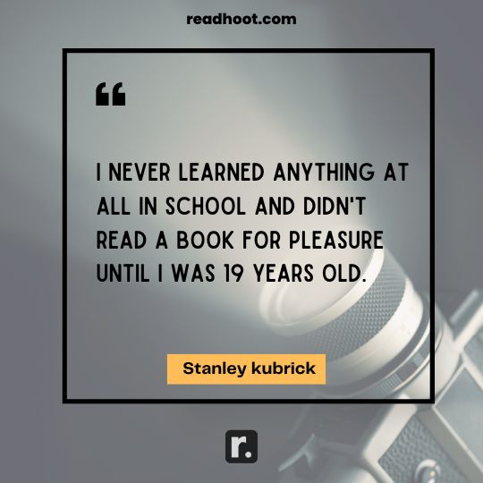 Stanley kubrick Quotes