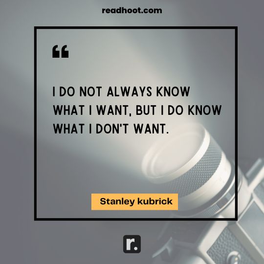 Stanley kubrick Quotes