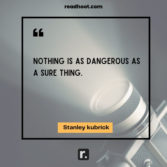 Stanley kubrick Quotes
