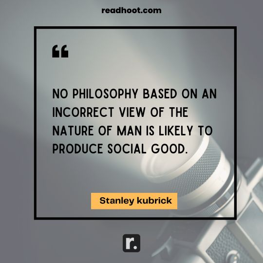 Stanley kubrick Quotes