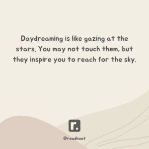 150+ Daydreaming Quotes To Fuel Your Creative Journey