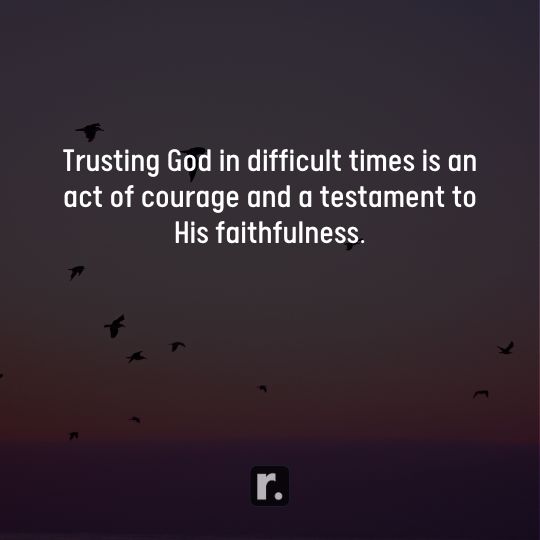 Trusting God in Difficult Times Quotes