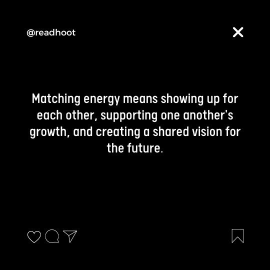 Quotes About Matching Energy In Relationship