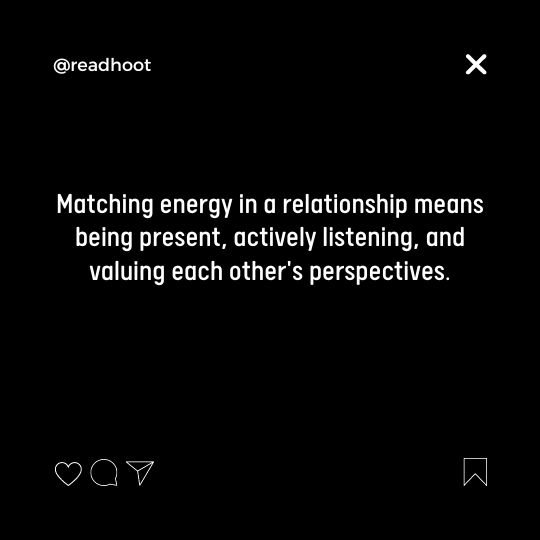 Quotes About Matching Energy In Relationship