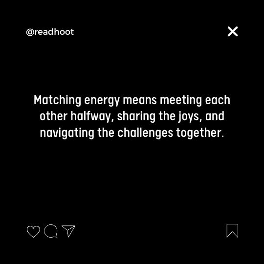 Quotes About Matching Energy In Relationship