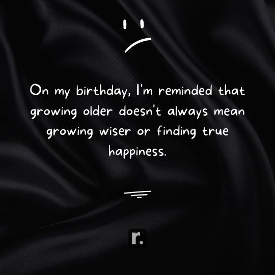 Sad Birthday Quotes wishes